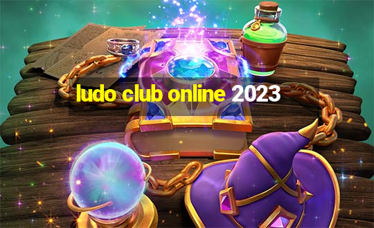 ludo club online 2023