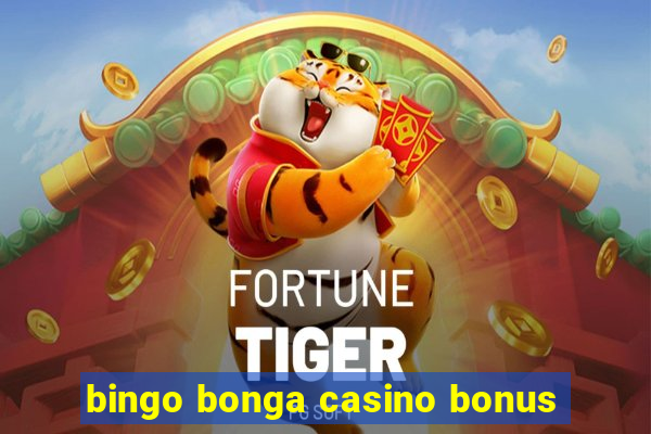 bingo bonga casino bonus