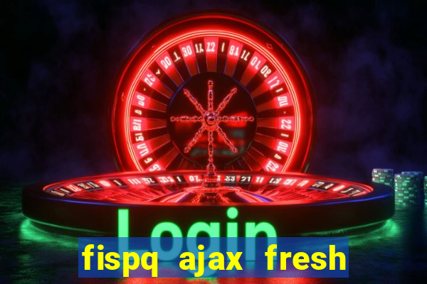 fispq ajax fresh limpeza profunda