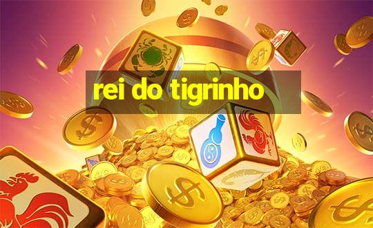 rei do tigrinho