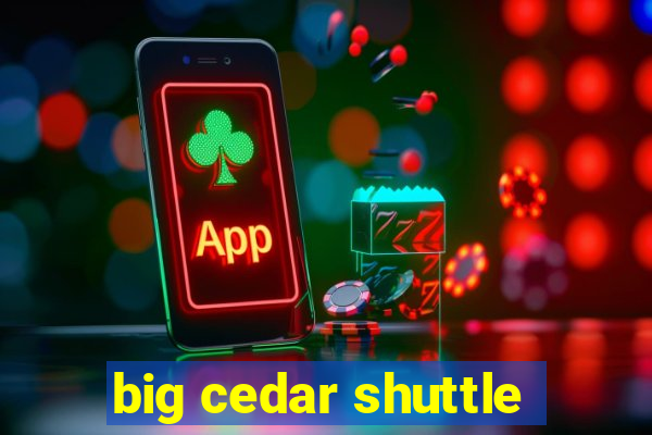 big cedar shuttle