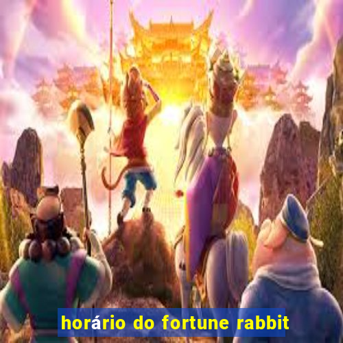 horário do fortune rabbit