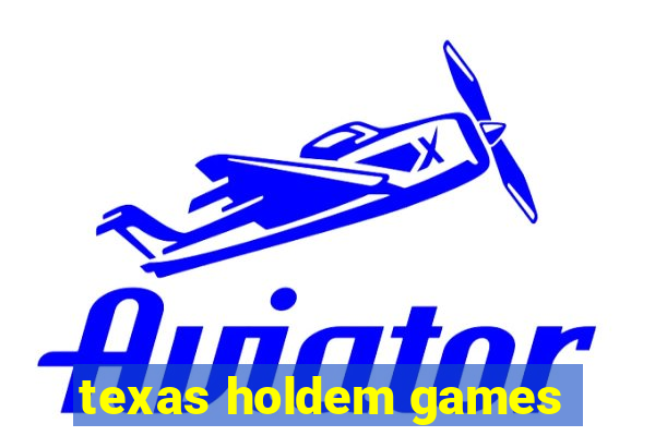 texas holdem games