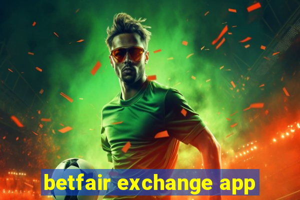 betfair exchange app