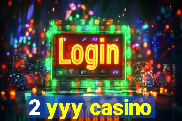 2 yyy casino