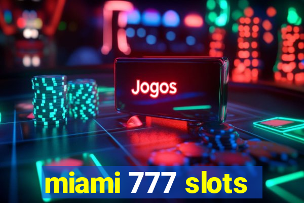 miami 777 slots