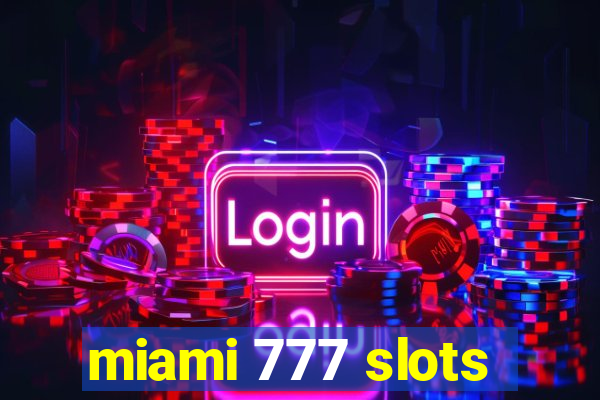 miami 777 slots