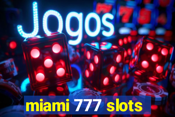 miami 777 slots