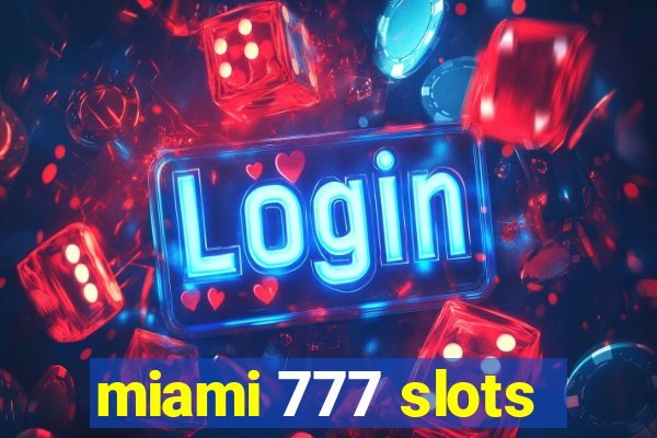 miami 777 slots