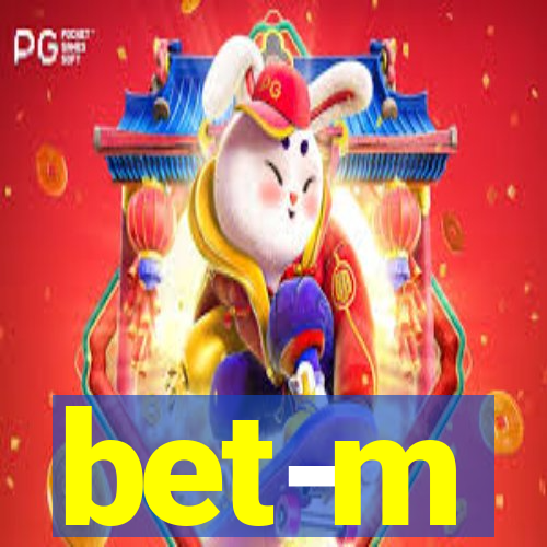 bet-m