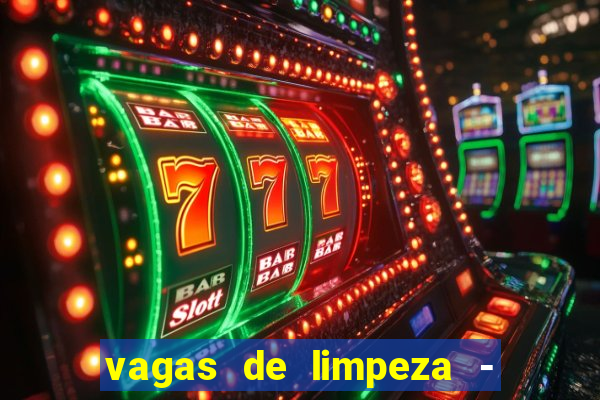 vagas de limpeza - meio turno em porto alegre