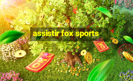 assistir fox sports