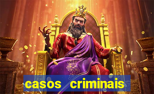 casos criminais para resolver