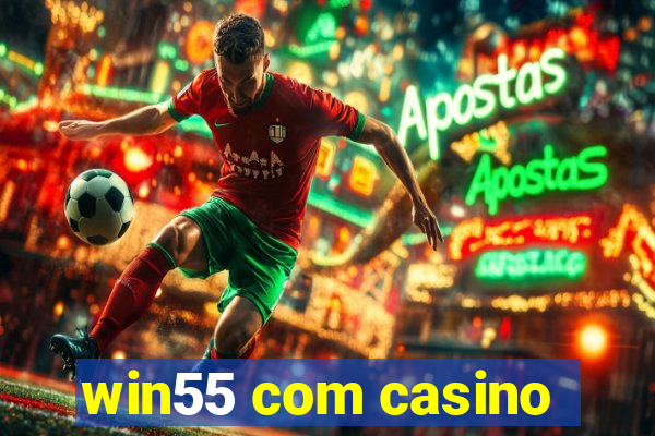 win55 com casino