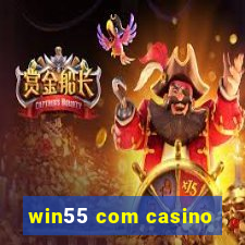 win55 com casino