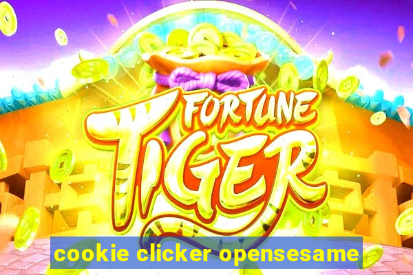 cookie clicker opensesame