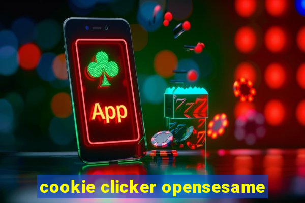 cookie clicker opensesame