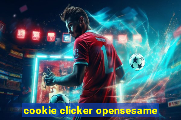 cookie clicker opensesame