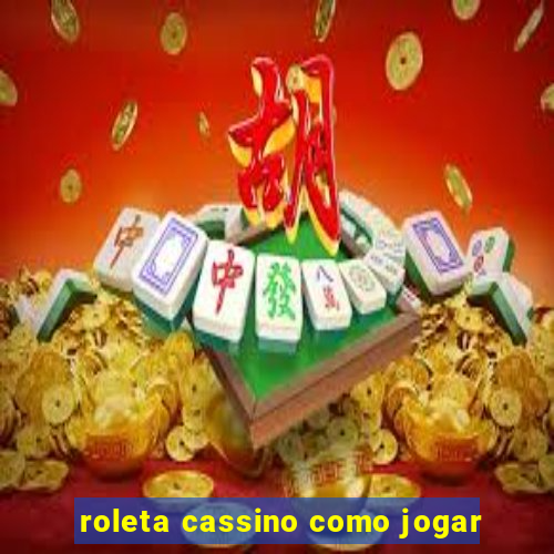 roleta cassino como jogar