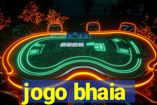 jogo bhaia