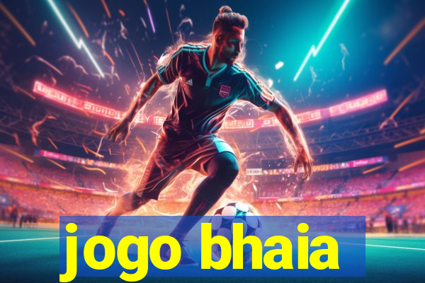 jogo bhaia