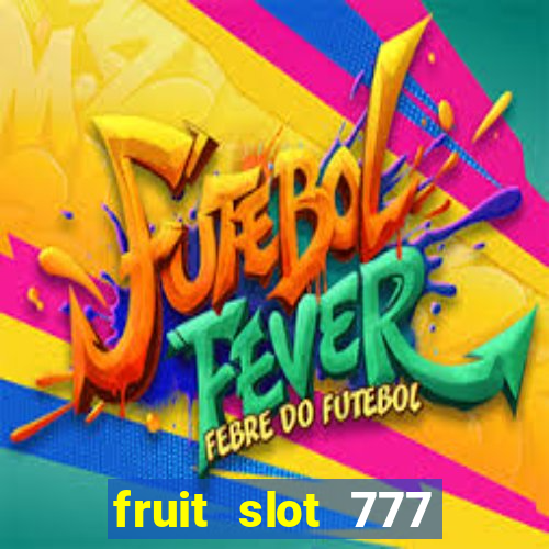 fruit slot 777 star bar