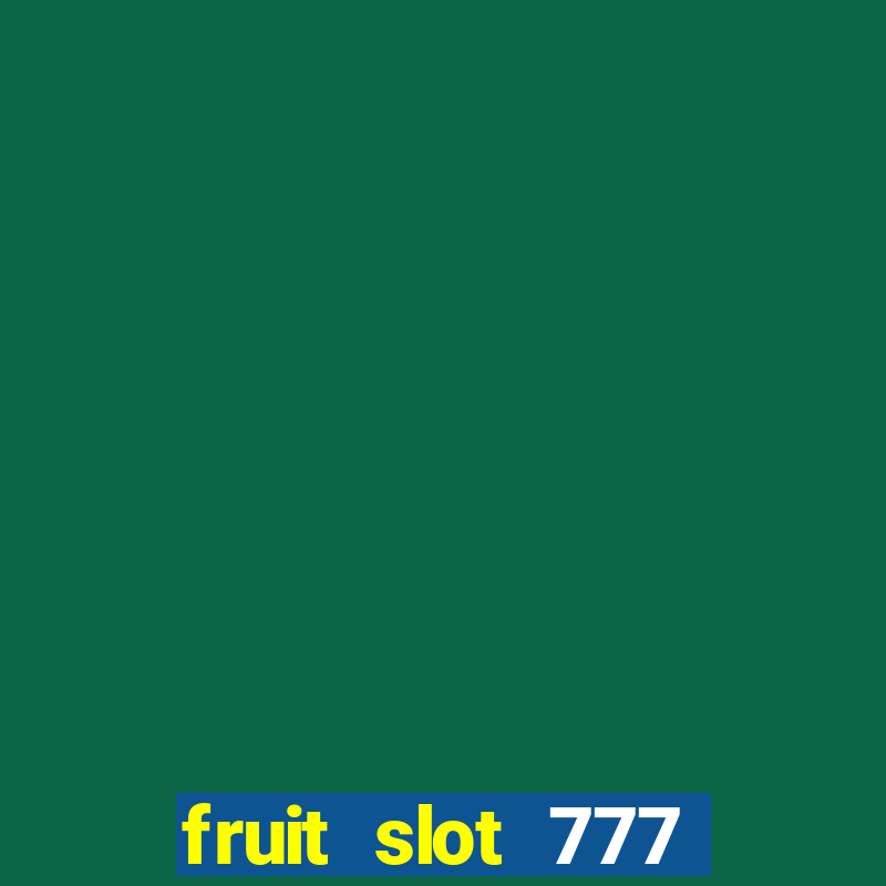 fruit slot 777 star bar