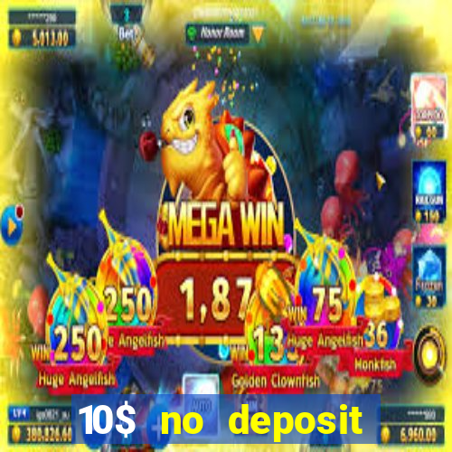 10$ no deposit casino bonus