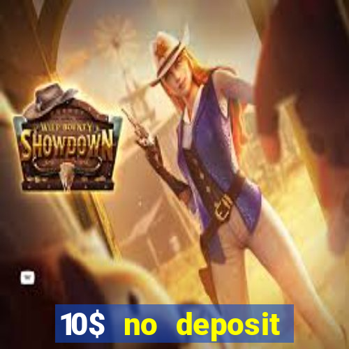 10$ no deposit casino bonus