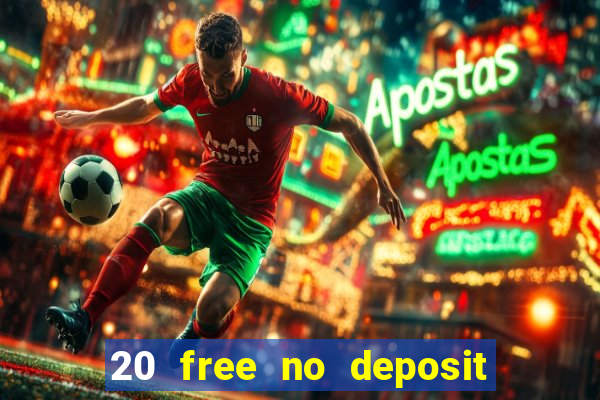 20 free no deposit casino uk 2021