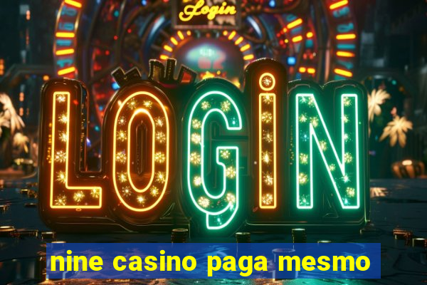 nine casino paga mesmo