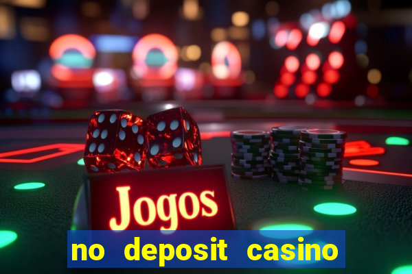 no deposit casino free money