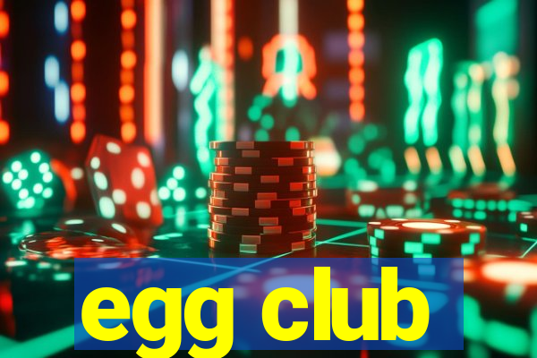 egg club