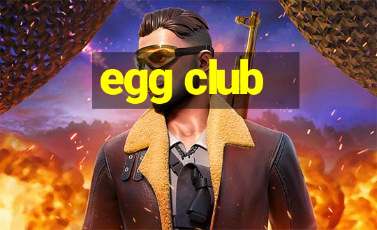 egg club