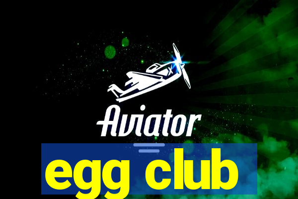 egg club