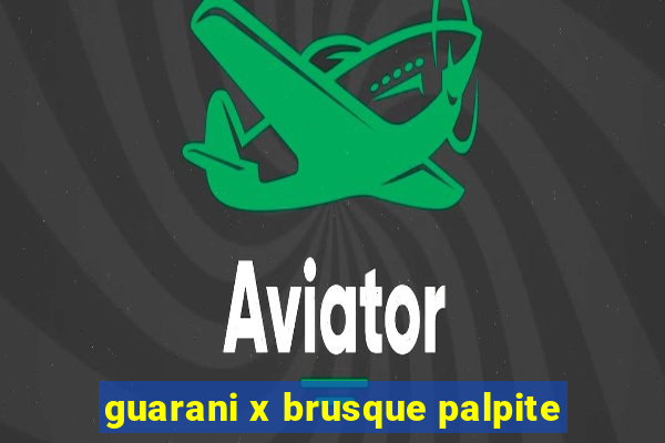 guarani x brusque palpite