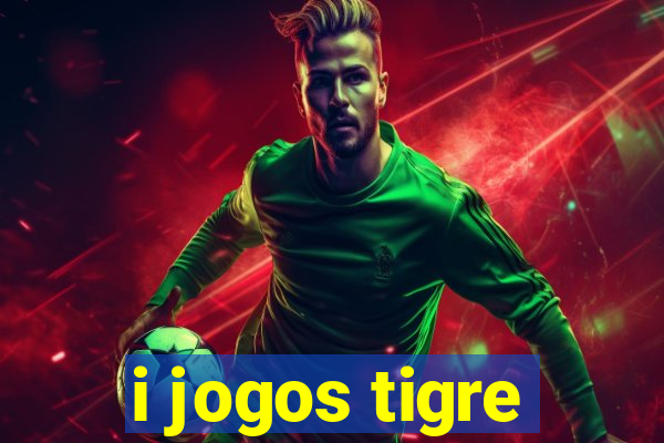 i jogos tigre