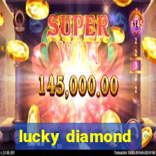 lucky diamond