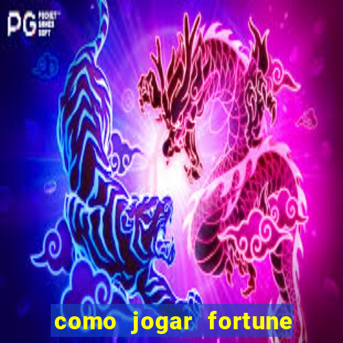 como jogar fortune tiger demo