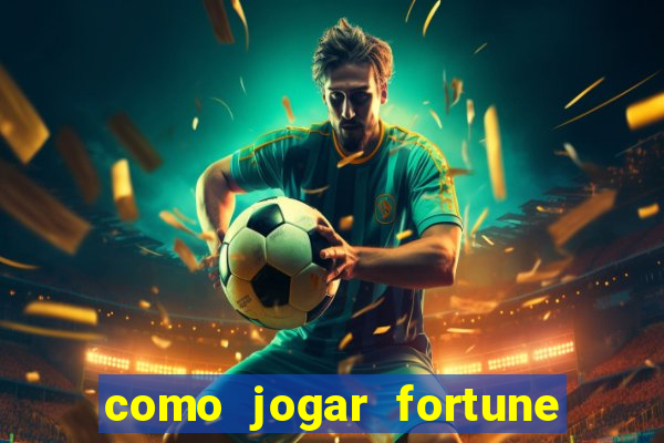 como jogar fortune tiger demo