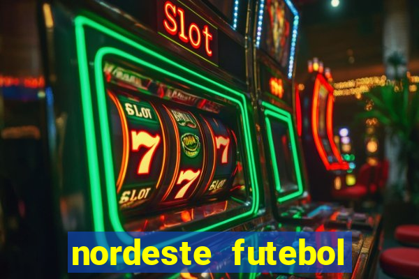 nordeste futebol net bet