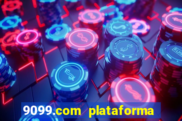 9099.com plataforma de jogos