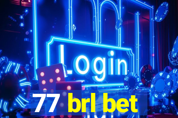 77 brl bet