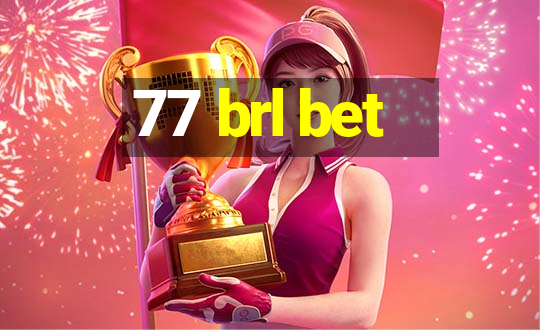 77 brl bet