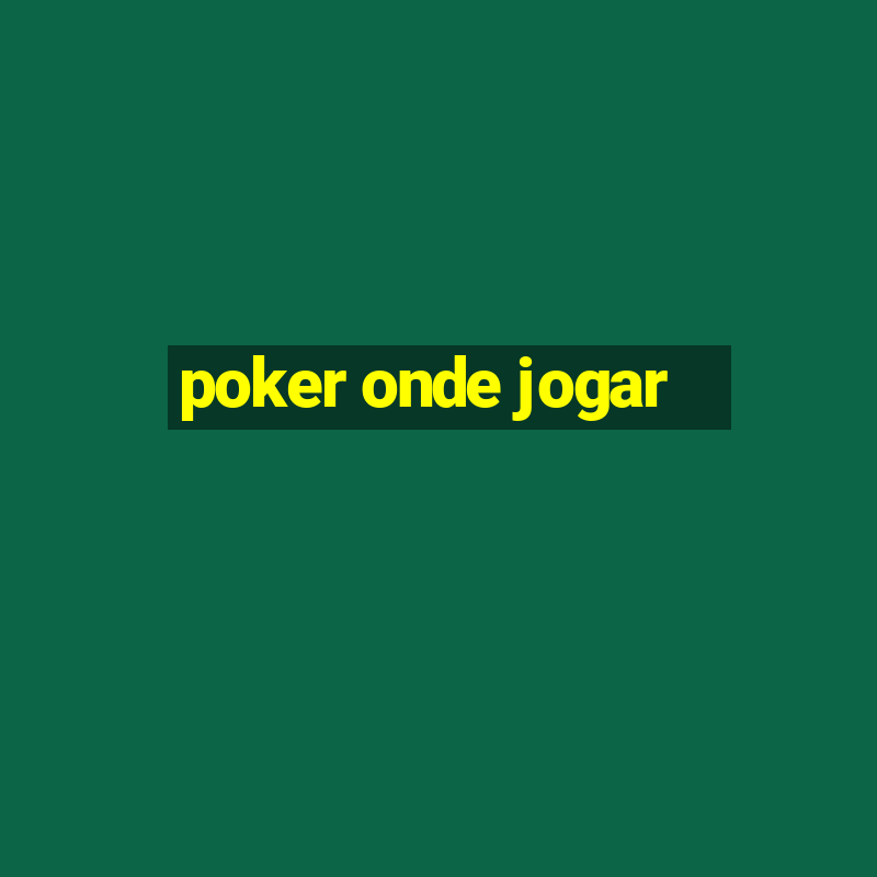 poker onde jogar