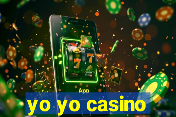 yo yo casino