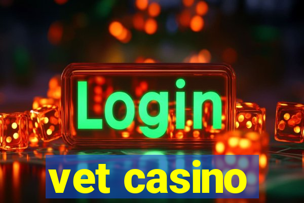 vet casino