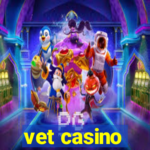 vet casino