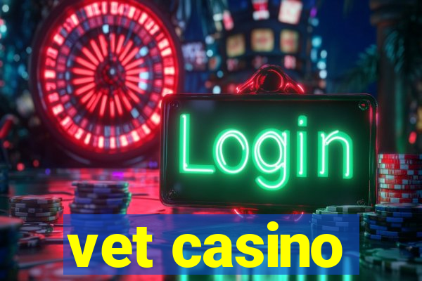 vet casino