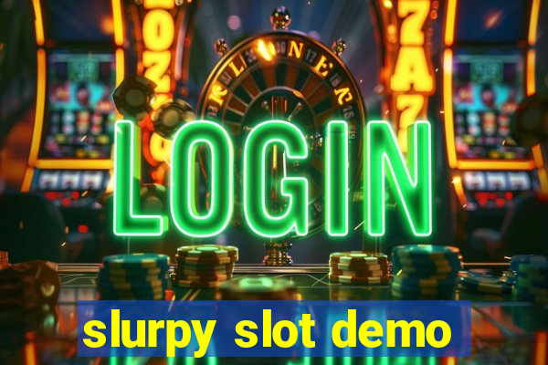 slurpy slot demo